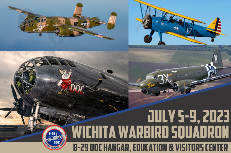 Wichita Warbird Squadron: Warbirds hosted by B-29 Doc July 5-9, 2023
